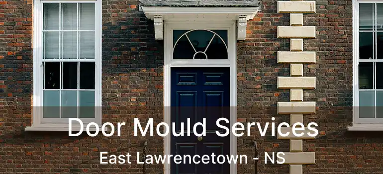  Door Mould Services East Lawrencetown - NS