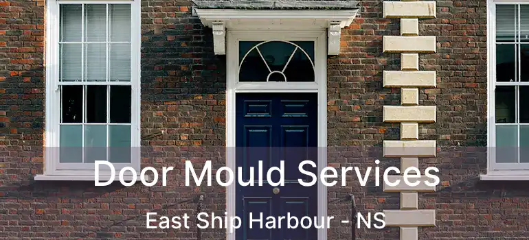  Door Mould Services East Ship Harbour - NS