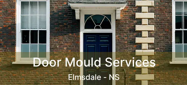  Door Mould Services Elmsdale - NS