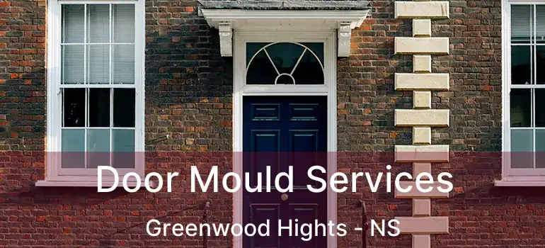  Door Mould Services Greenwood Hights - NS