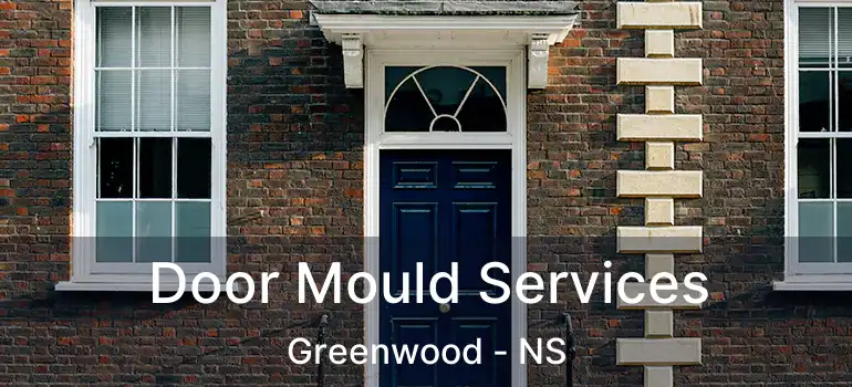  Door Mould Services Greenwood - NS