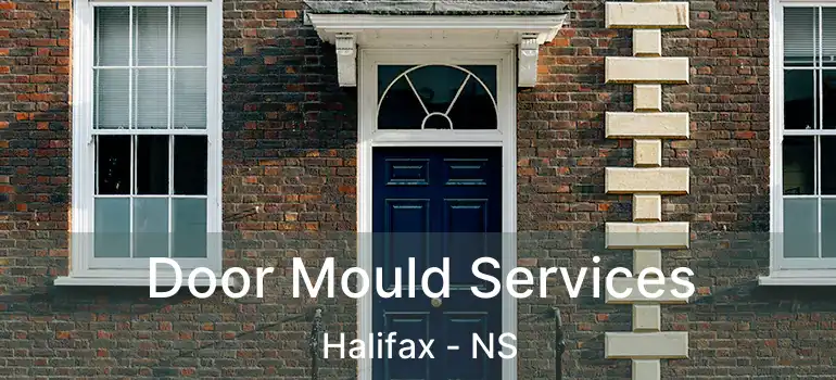  Door Mould Services Halifax - NS