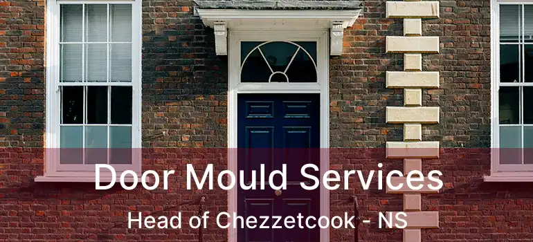  Door Mould Services Head of Chezzetcook - NS