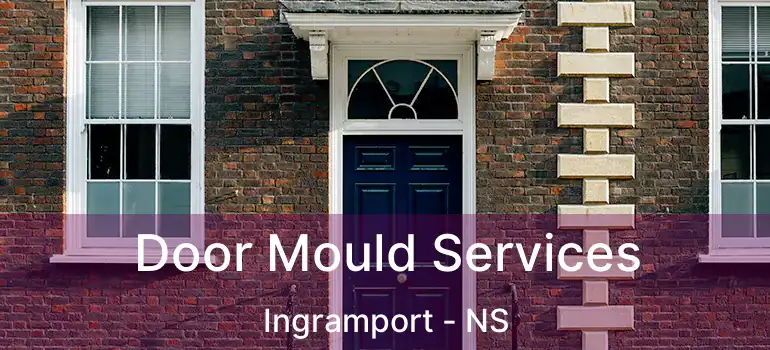  Door Mould Services Ingramport - NS