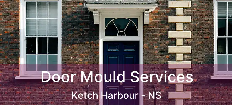  Door Mould Services Ketch Harbour - NS