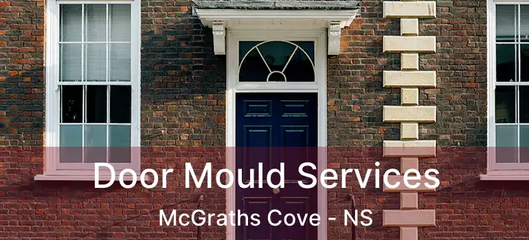  Door Mould Services McGraths Cove - NS