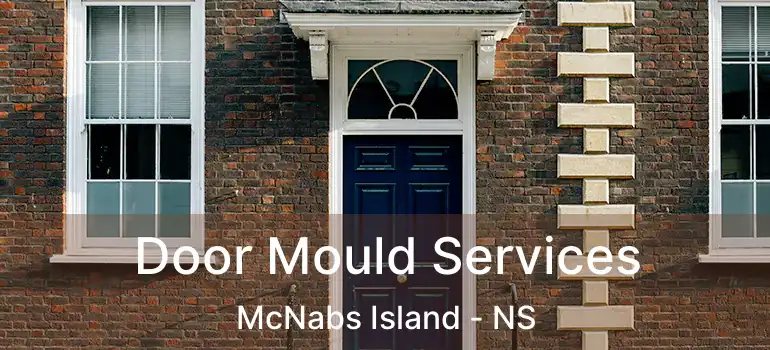  Door Mould Services McNabs Island - NS