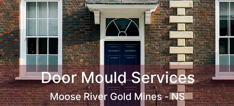  Door Mould Services Moose River Gold Mines - NS