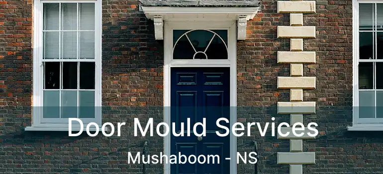  Door Mould Services Mushaboom - NS