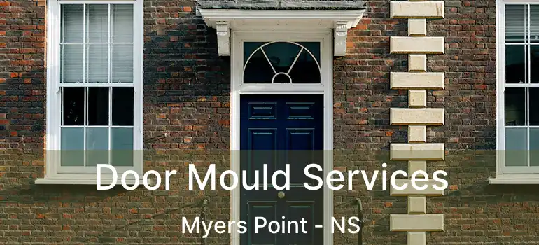  Door Mould Services Myers Point - NS