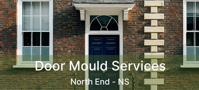  Door Mould Services North End - NS