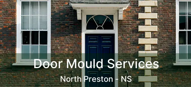  Door Mould Services North Preston - NS