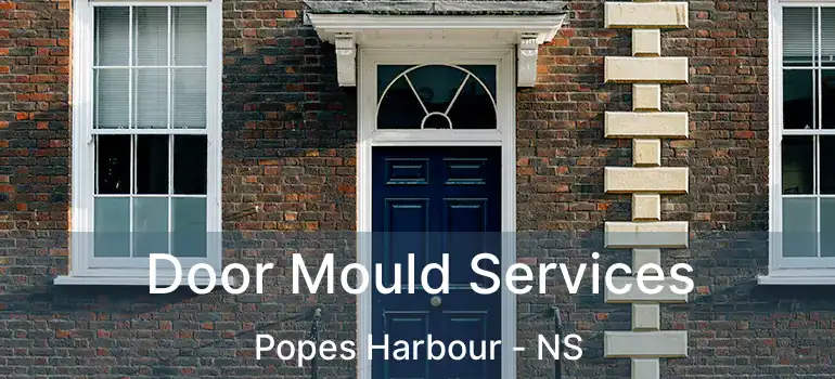  Door Mould Services Popes Harbour - NS