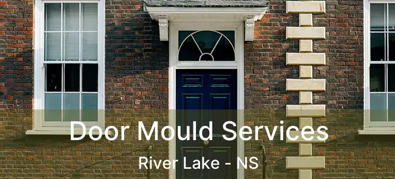  Door Mould Services River Lake - NS