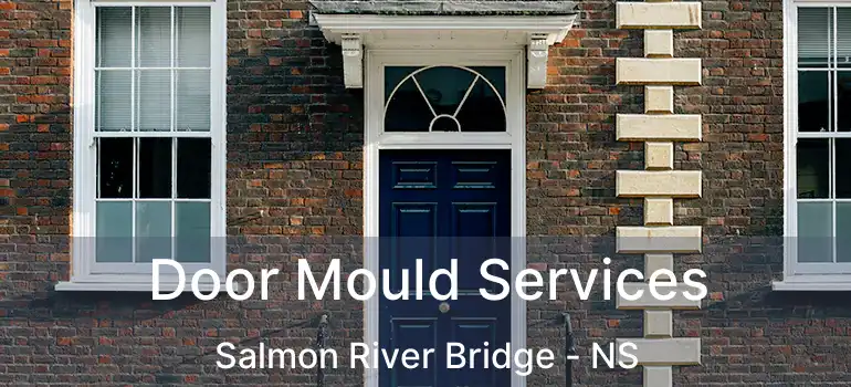  Door Mould Services Salmon River Bridge - NS