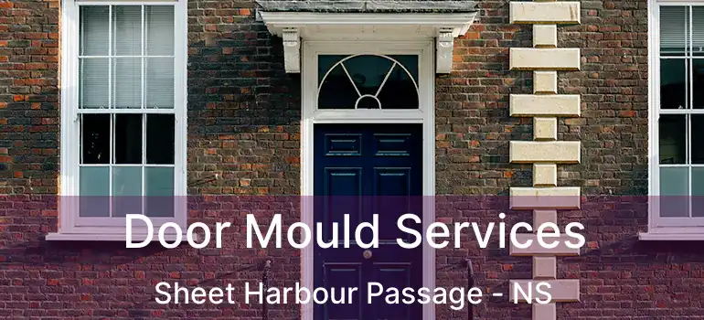  Door Mould Services Sheet Harbour Passage - NS