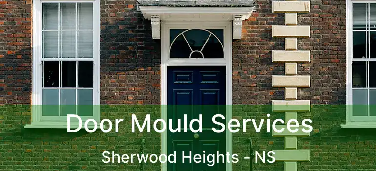  Door Mould Services Sherwood Heights - NS