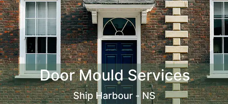  Door Mould Services Ship Harbour - NS