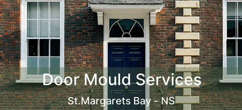  Door Mould Services St.Margarets Bay - NS