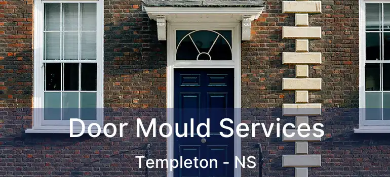  Door Mould Services Templeton - NS