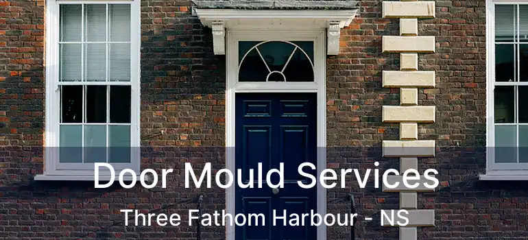  Door Mould Services Three Fathom Harbour - NS