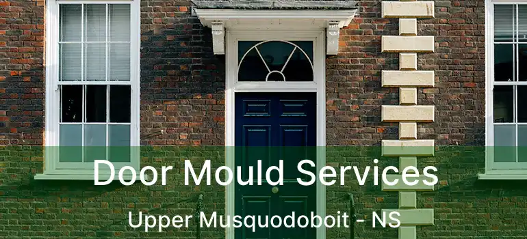  Door Mould Services Upper Musquodoboit - NS