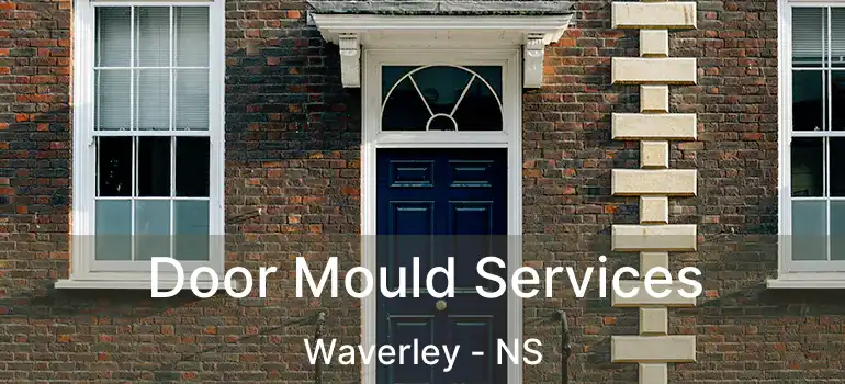  Door Mould Services Waverley - NS