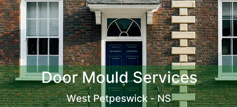  Door Mould Services West Petpeswick - NS