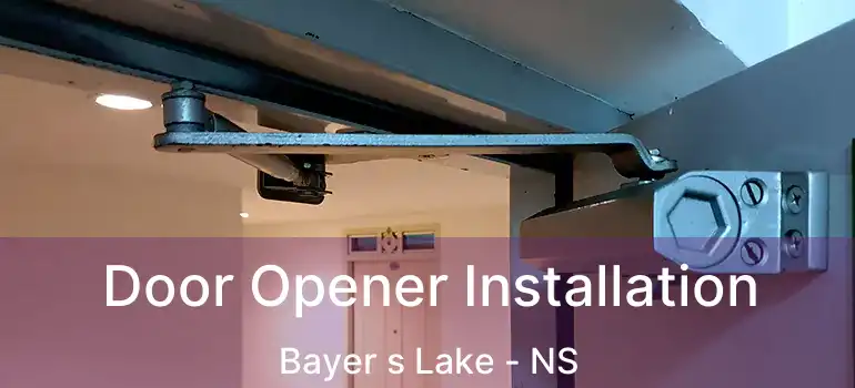  Door Opener Installation Bayer s Lake - NS