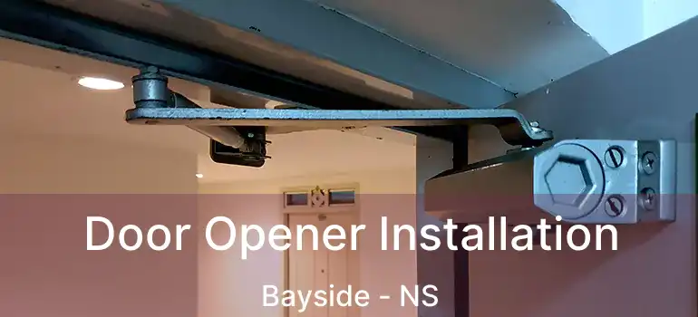  Door Opener Installation Bayside - NS