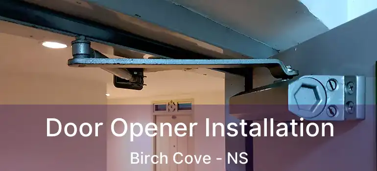  Door Opener Installation Birch Cove - NS