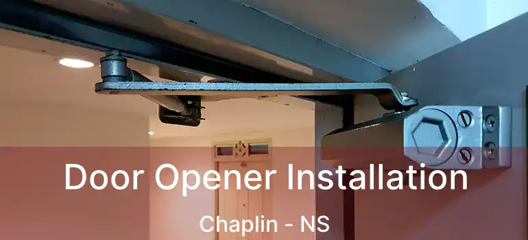  Door Opener Installation Chaplin - NS