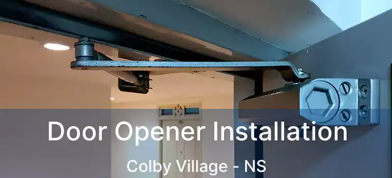  Door Opener Installation Colby Village - NS