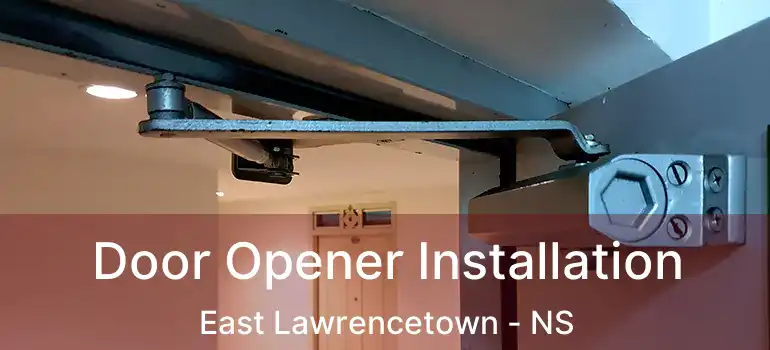  Door Opener Installation East Lawrencetown - NS