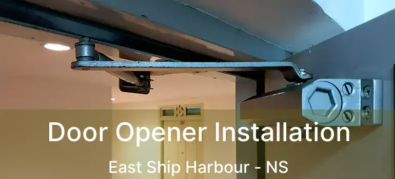  Door Opener Installation East Ship Harbour - NS