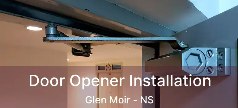  Door Opener Installation Glen Moir - NS