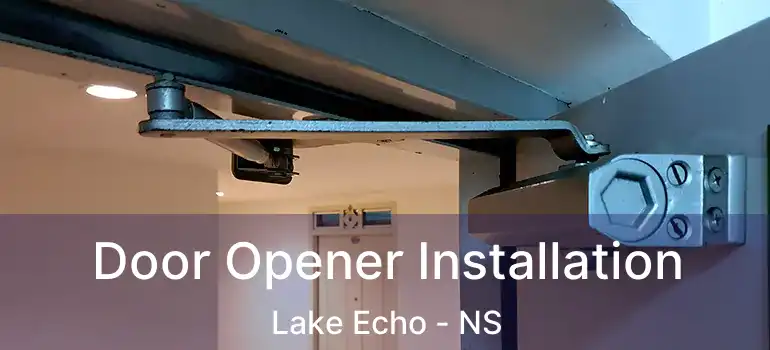  Door Opener Installation Lake Echo - NS