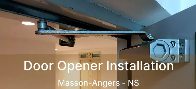  Door Opener Installation Masson-Angers - NS