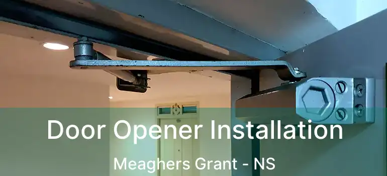  Door Opener Installation Meaghers Grant - NS