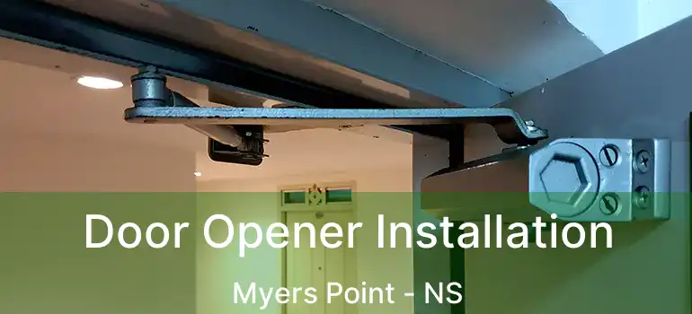  Door Opener Installation Myers Point - NS