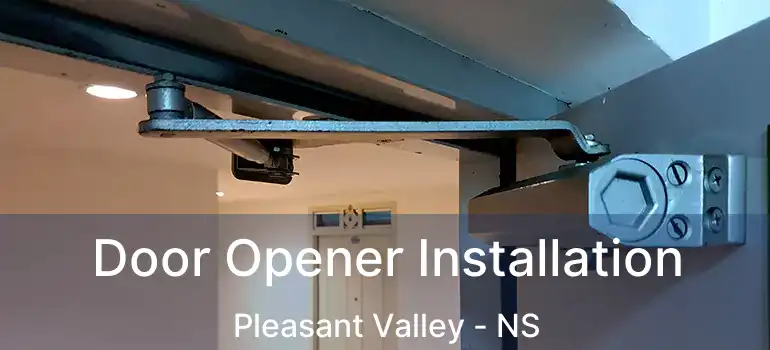  Door Opener Installation Pleasant Valley - NS