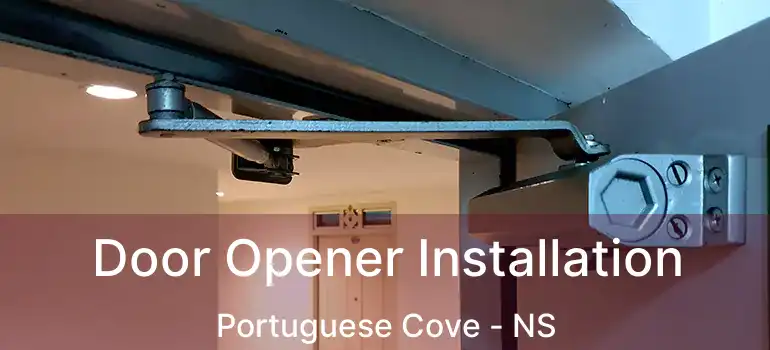  Door Opener Installation Portuguese Cove - NS