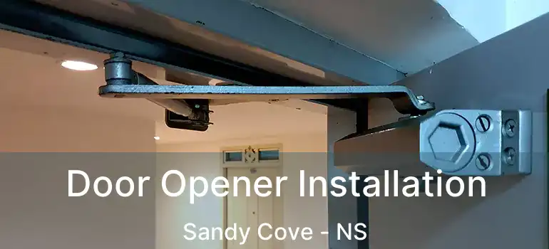  Door Opener Installation Sandy Cove - NS