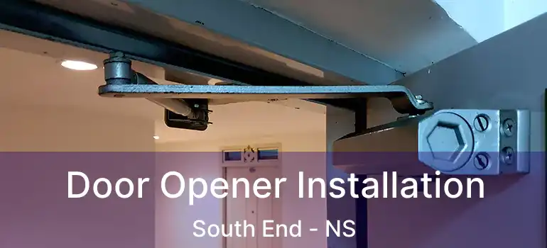  Door Opener Installation South End - NS