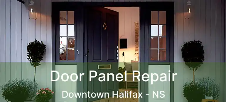  Door Panel Repair Downtown Halifax - NS