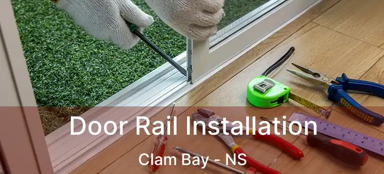  Door Rail Installation Clam Bay - NS