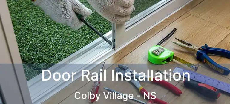  Door Rail Installation Colby Village - NS