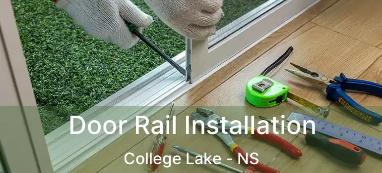  Door Rail Installation College Lake - NS