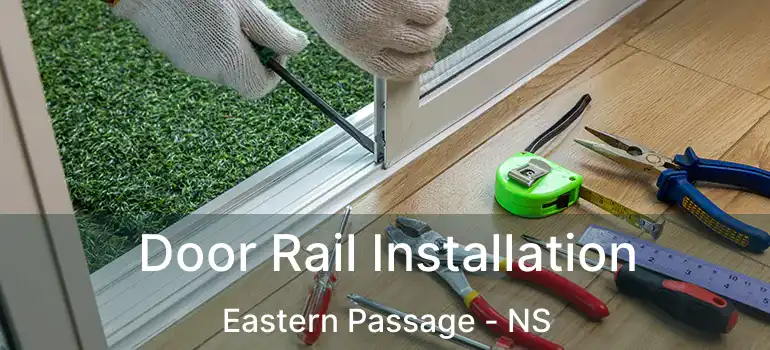  Door Rail Installation Eastern Passage - NS