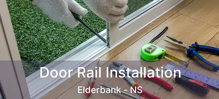  Door Rail Installation Elderbank - NS